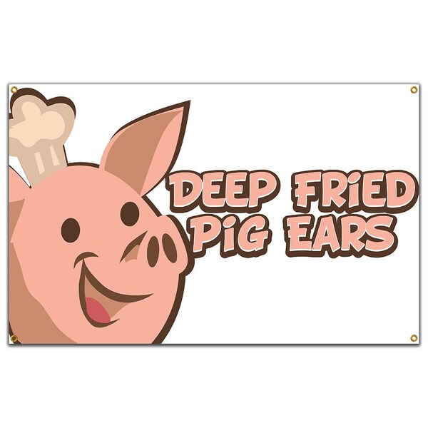Deep Fried Pig Ears Banner Concession Stand Food Truck Single Sided